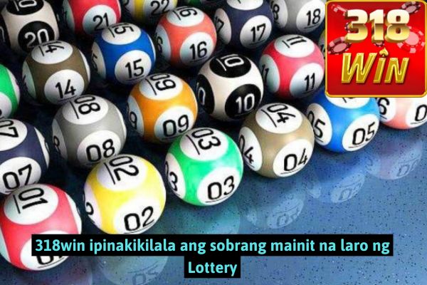 318win ipinakikilala ang sobrang mainit na laro ng Lottery